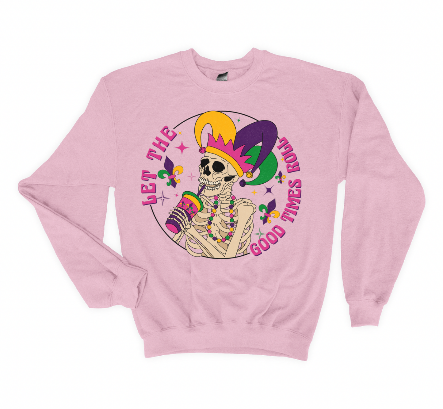 Let the Good Times Roll Pink Sweatshirt
