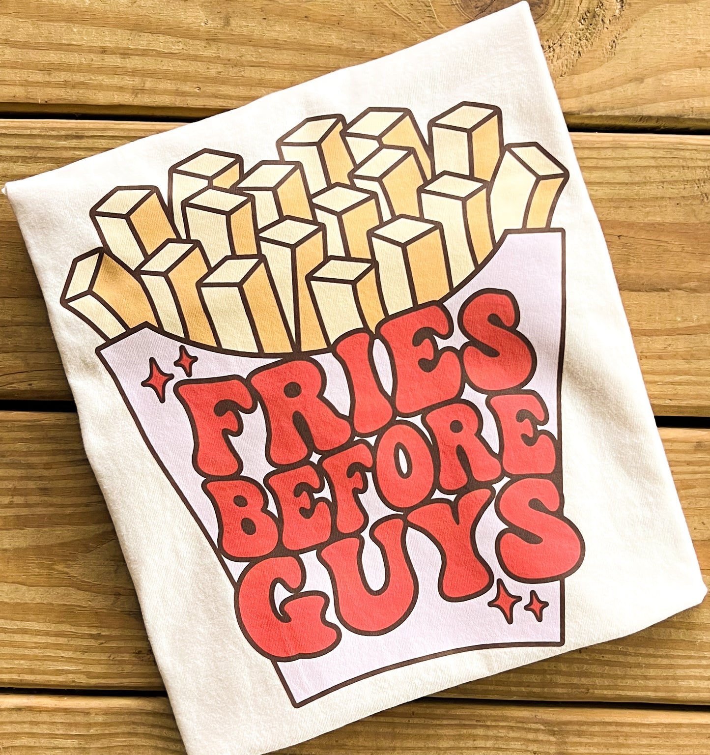 Fries Before Guys Comfort Colors T-Shirt