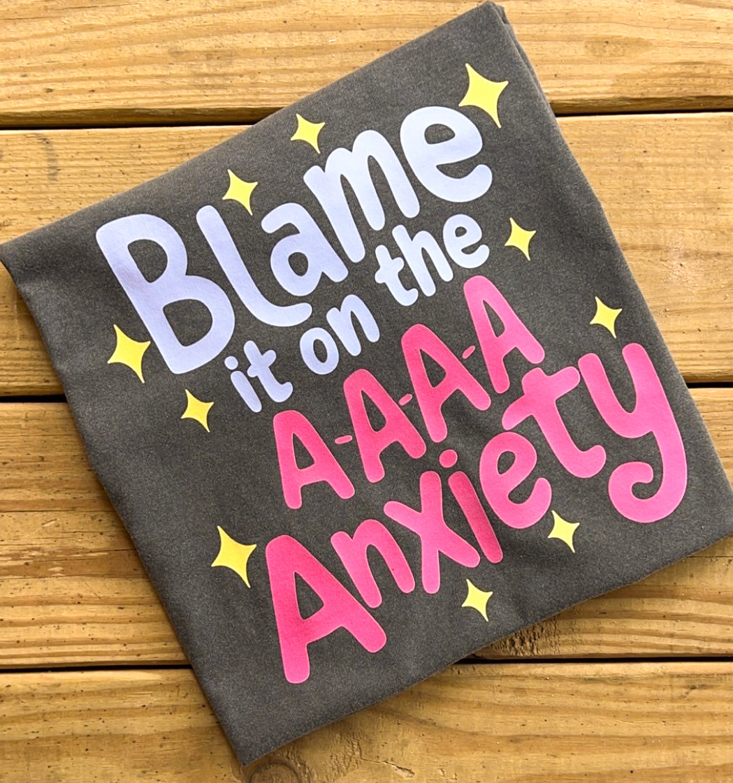 Blame It On The Anxiety - Comfort Colors