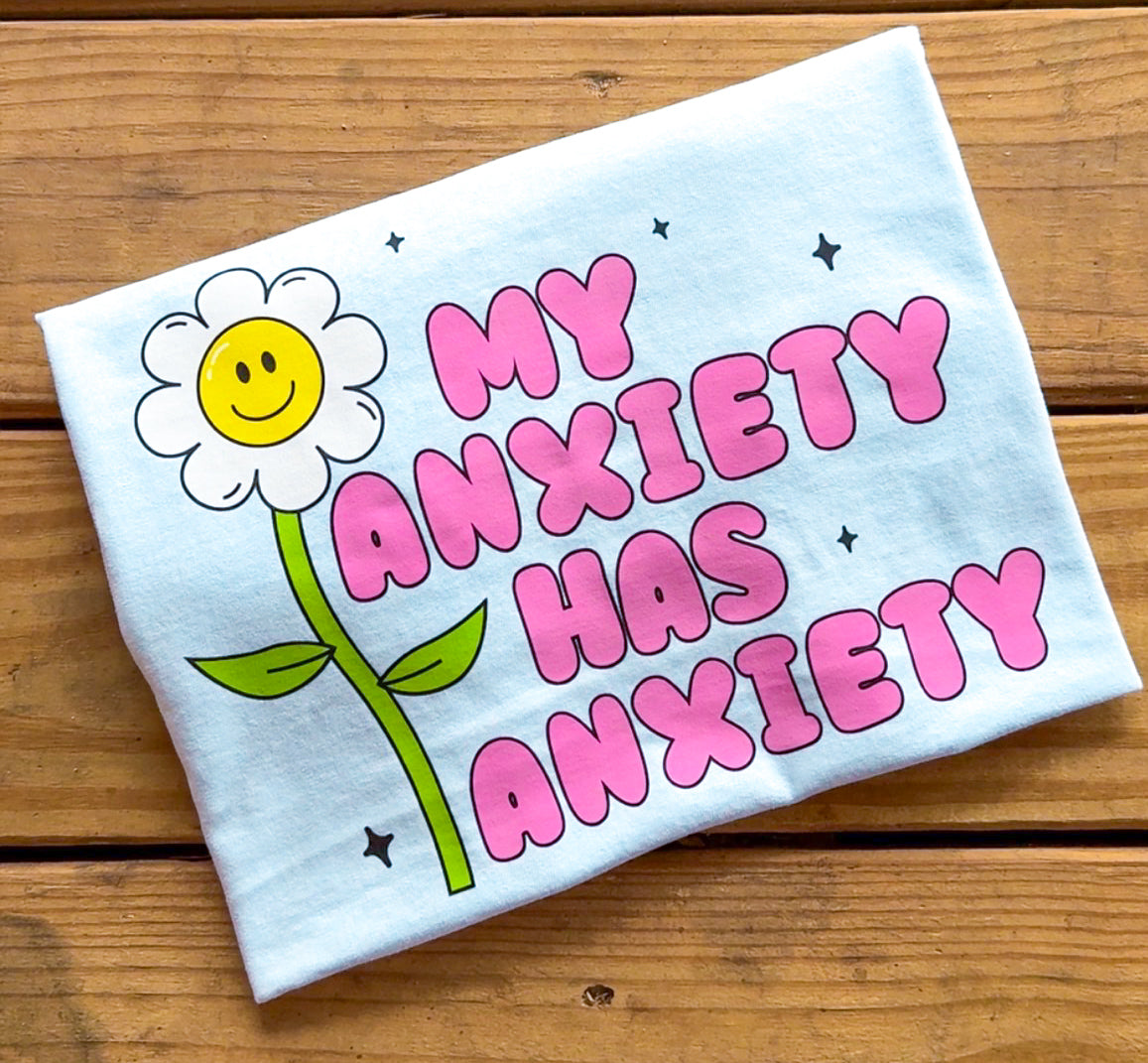 My Anxiety Has Anxiety - Comfort Colors