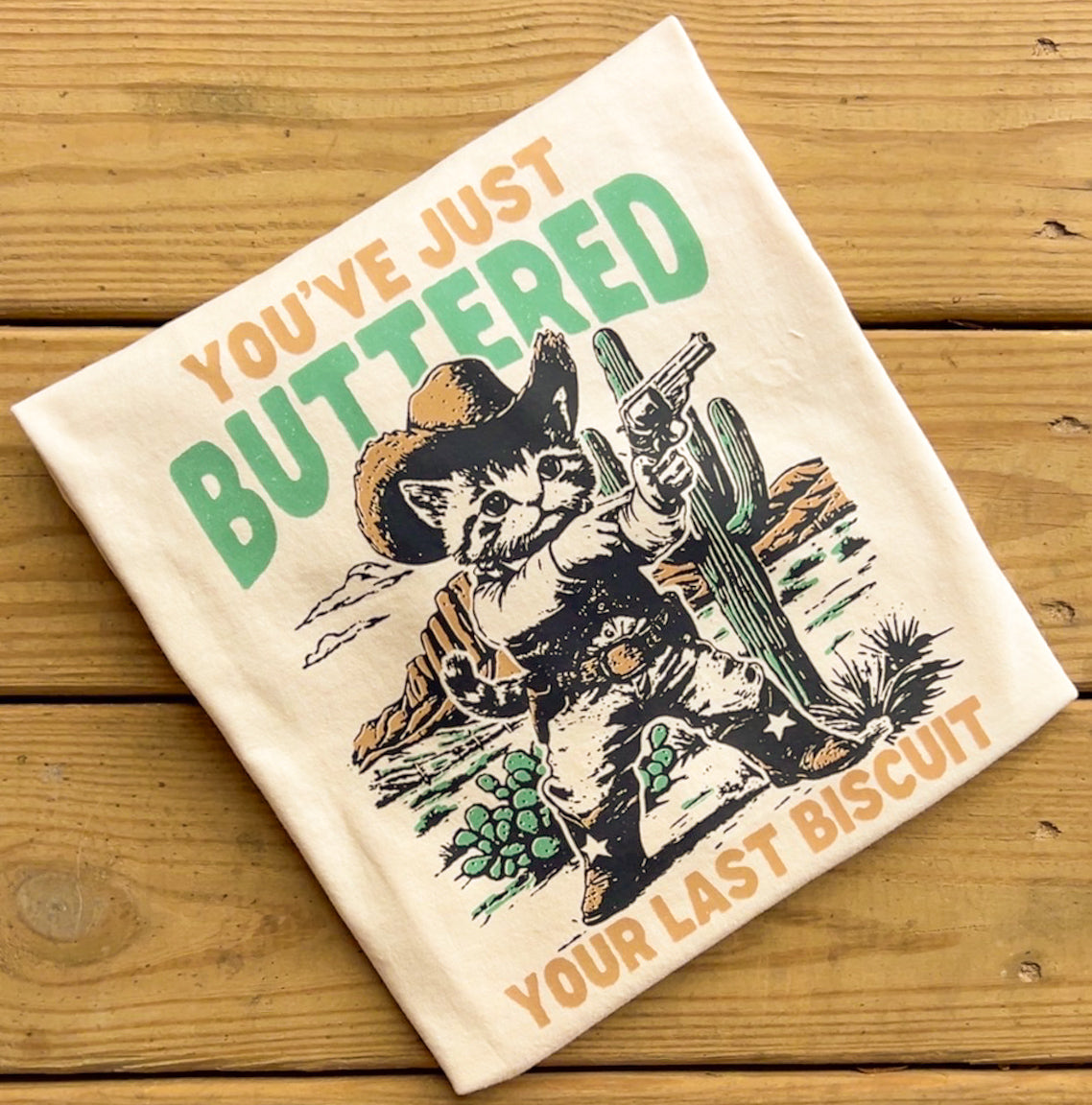 Buttered Your Last Biscuit - Comfort Colors