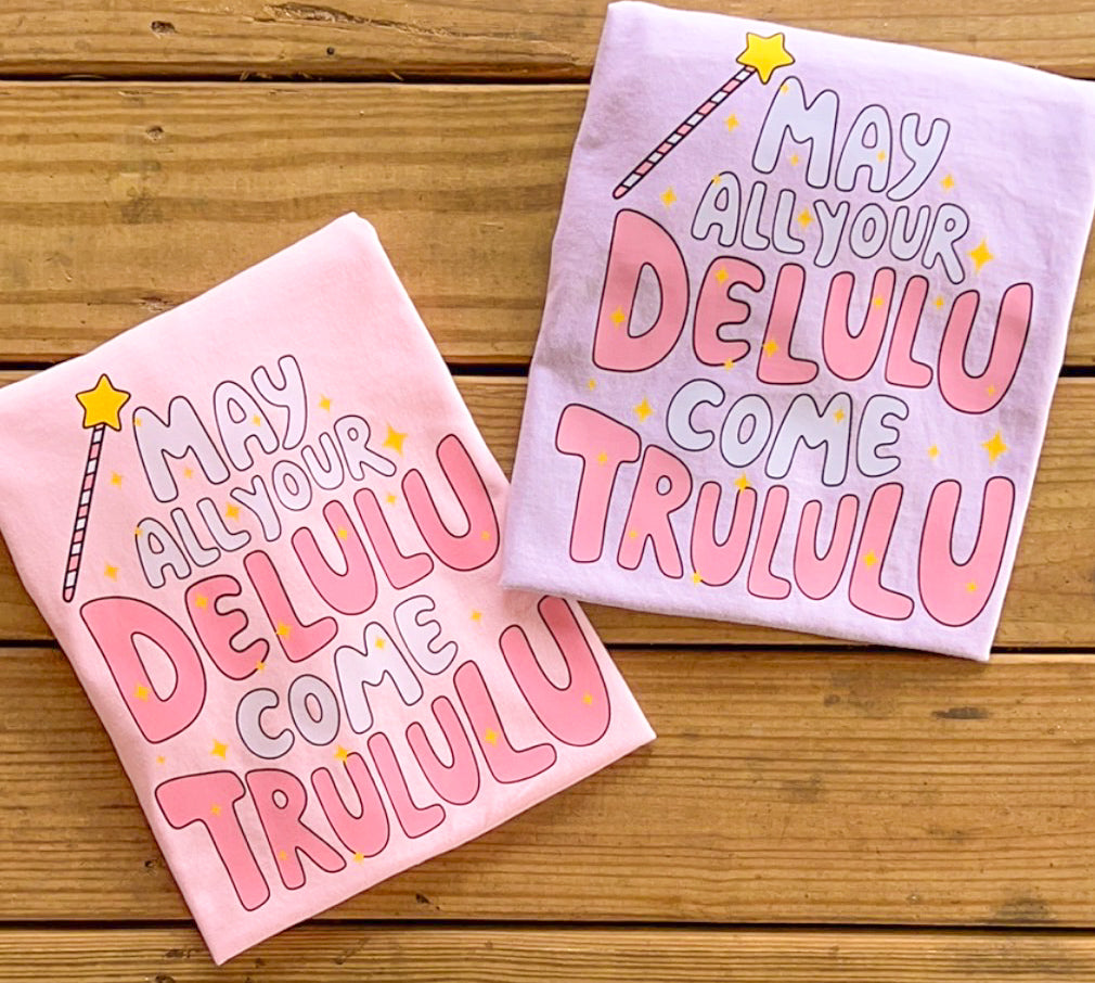 May All Your Delulu Come Trululu - Comfort Colors