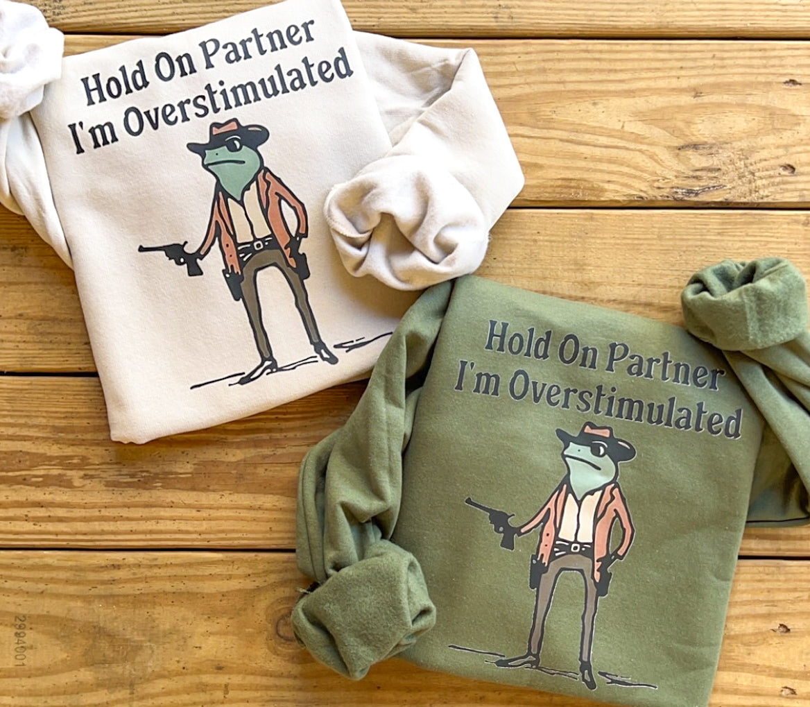 Hold On Partner Sweatshirt
