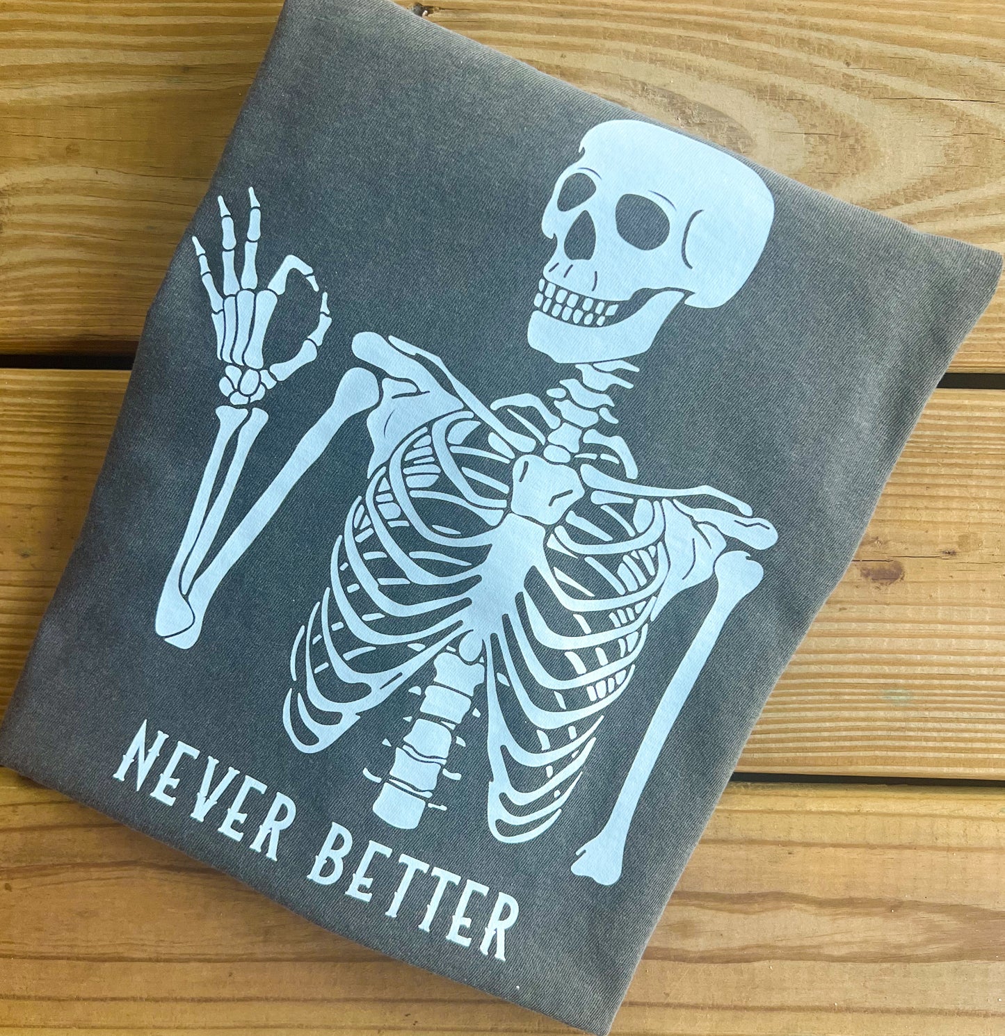 Comfort Colors Never Better T-Shirt