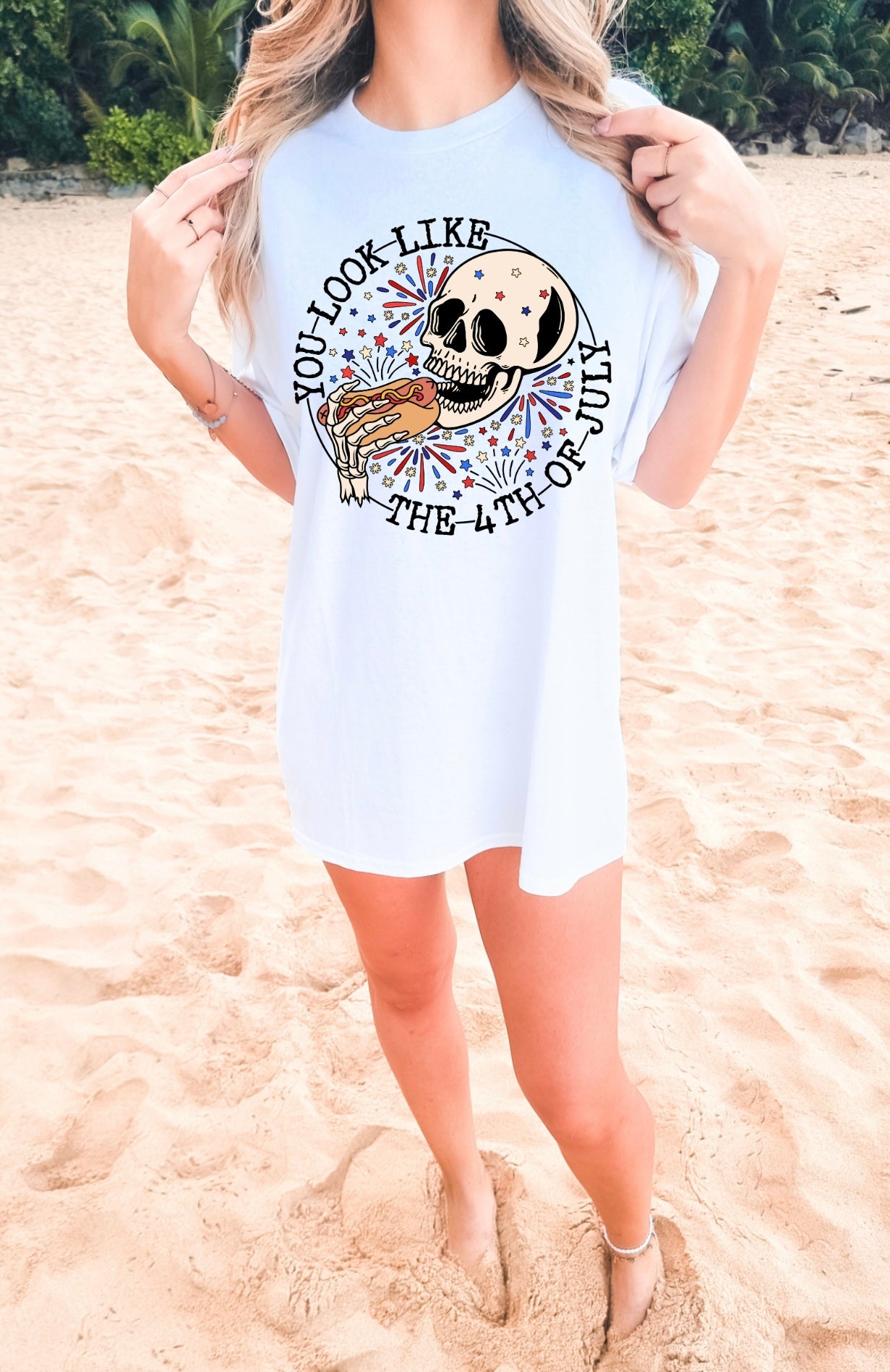 You Look Like the 4th of July T-Shirt