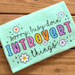 Busy Doing Introvert Things - Comfort Colors