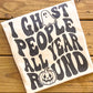 Ghost People All Year - Comfort Colors