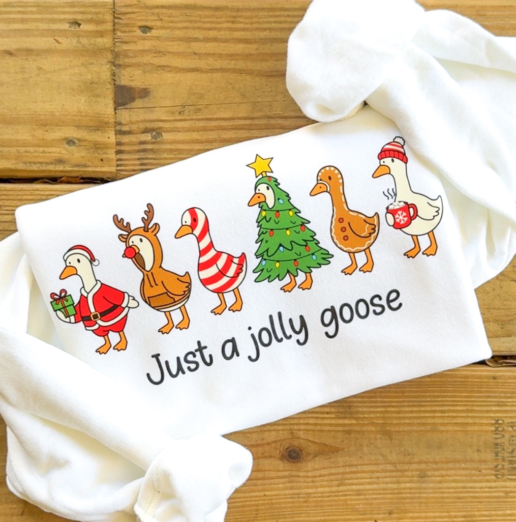 Just a Jolly Goose Sweatshirt