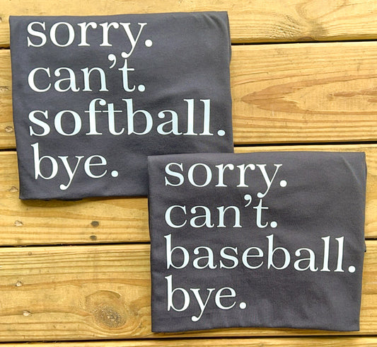 Sorry. Can’t. - Bella Canvas T-Shirts