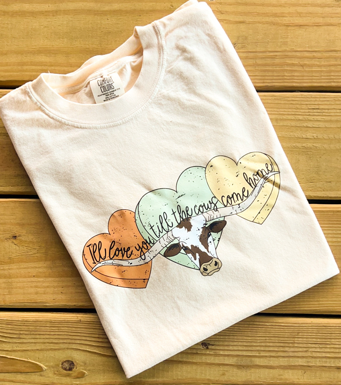 Love You Till The Cows Come Home Comfort Colors T-Shirt