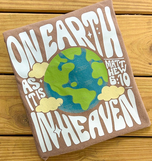 On Earth As It Is In Heaven - Comfort Colors