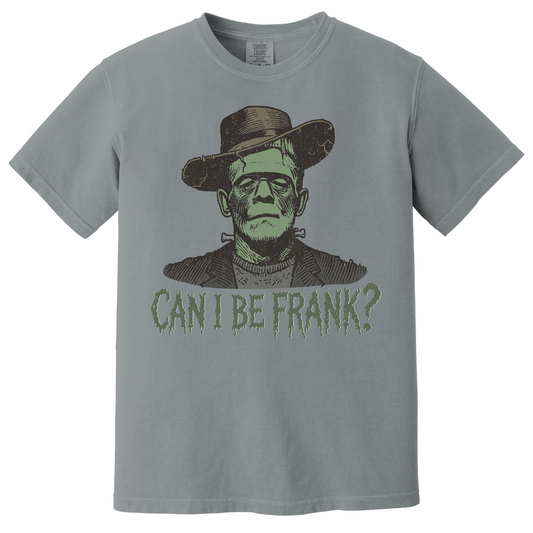 Can I Be Frank - Comfort Colors
