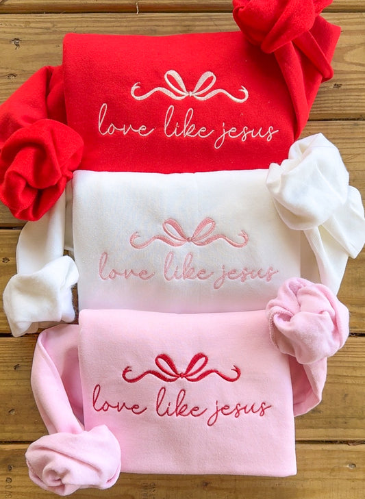 Embroidered Love Like Jesus Sweatshirts