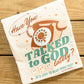 Retro Have You Talked to God Lately - Comfort Colors