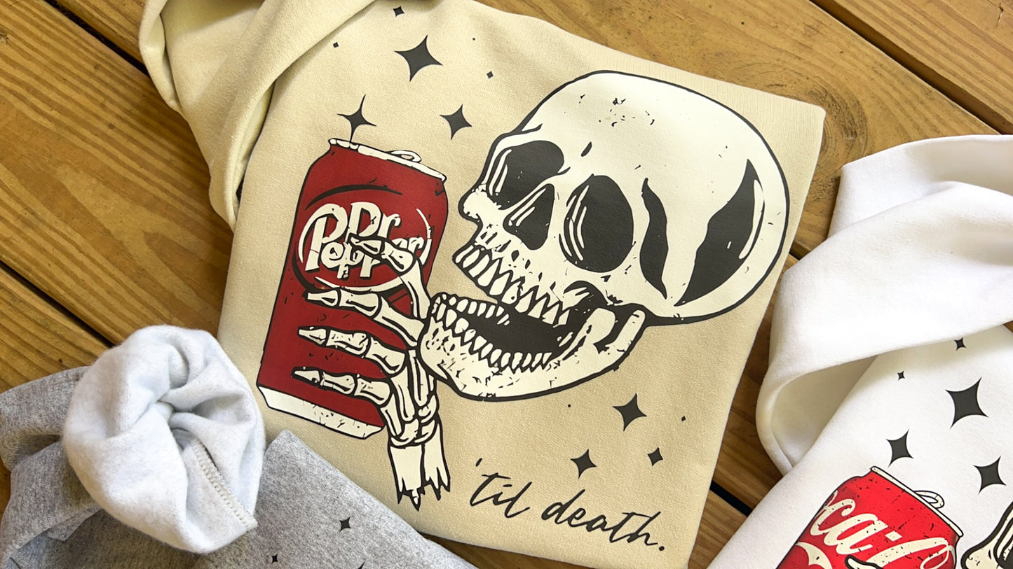 Til Death Soda Sweatshirts