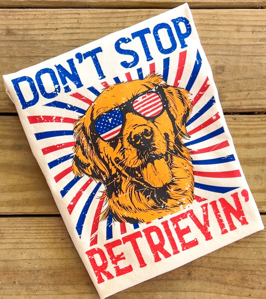 Dont Stop Retrievin’ - Comfort Colors