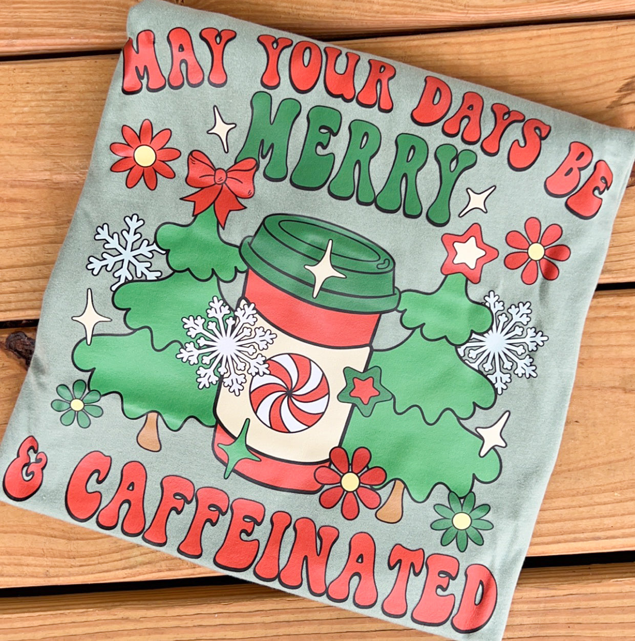 May Your Days Be Merry & Caffeinated - Bella Canvas
