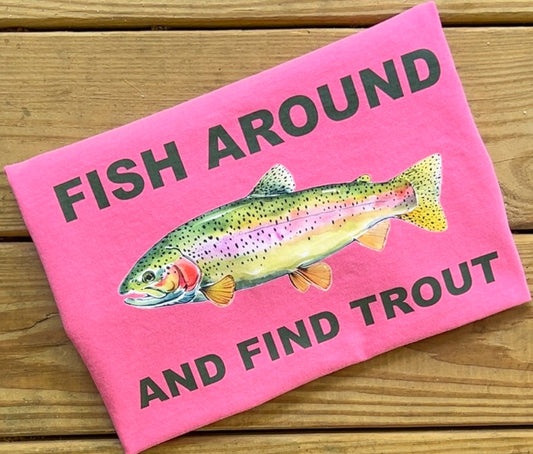 Fish Around & Find Trout - Comfort Colors
