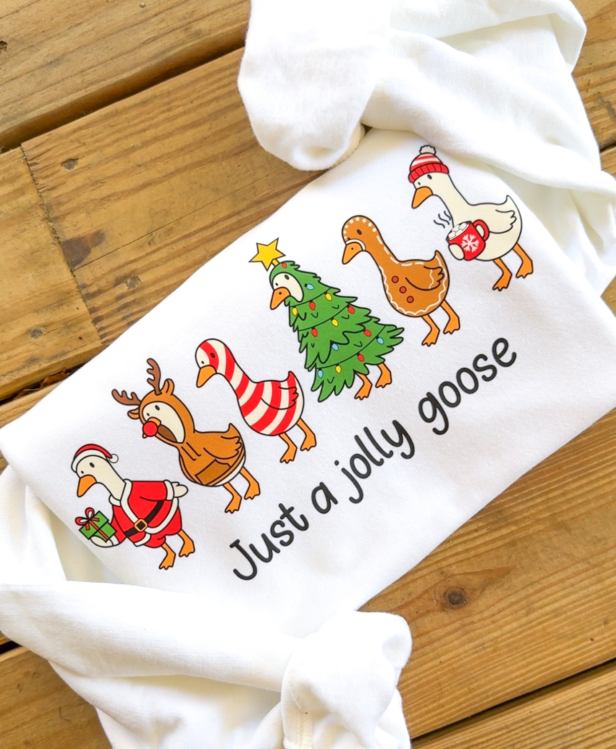 Just a Jolly Goose Sweatshirt