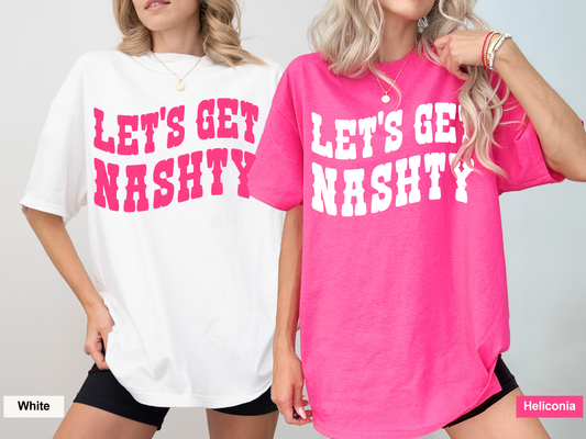 Get Nashty Bachelorette T-Shirts