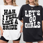 Feel Like a Bride Bachelorette T-Shirts